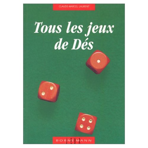 Tous les jeux de dés,...