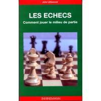Littlewood - Les échecs Comment jouer le milieu de partie