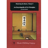 Encyclopedia of Go principles (Mastering the Basics vol.9)