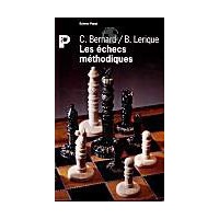 BERNARD, LERIQUE - Les échecs méthodiques