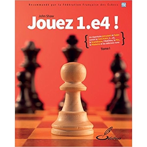 Shaw  - Jouez 1. e4 !, tome...