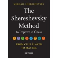 Shereshevsky - The Shereshevsky Method to Improve in Chess
