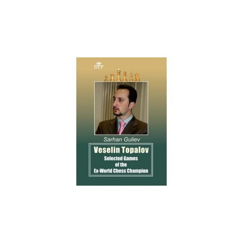 Guliev - Veselin Topalov...