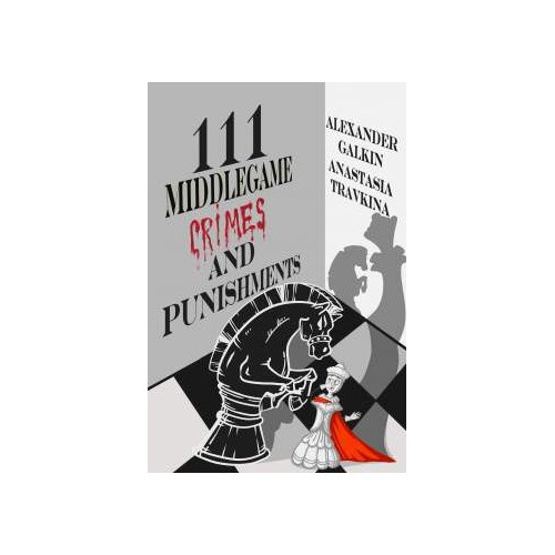 Travkin & Galkin  - 111 Middlegame Crimes and Punishments