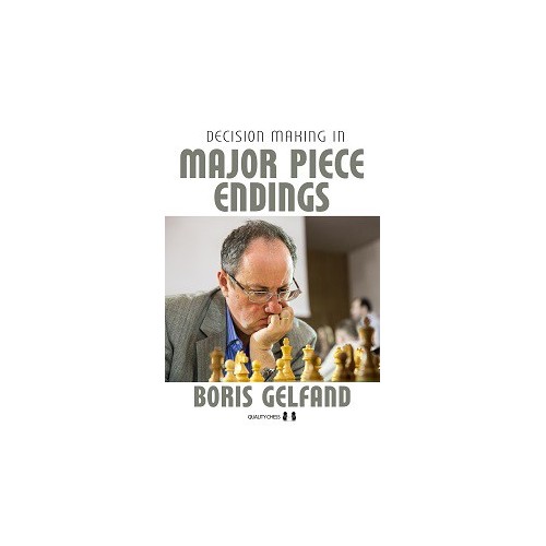 Gelfand - Technical Decision Making in Chess