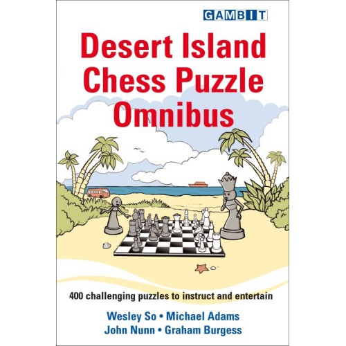 So, Adams, Nunn, Burgess - Desert island chess puzzle omnibus