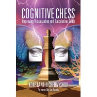 Chernyshov - Cognitive Chess : Improving Your Visualization and Calculation Skills