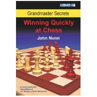 NUNN - Grandmaster Secrets : Winning Quickly at Chess
