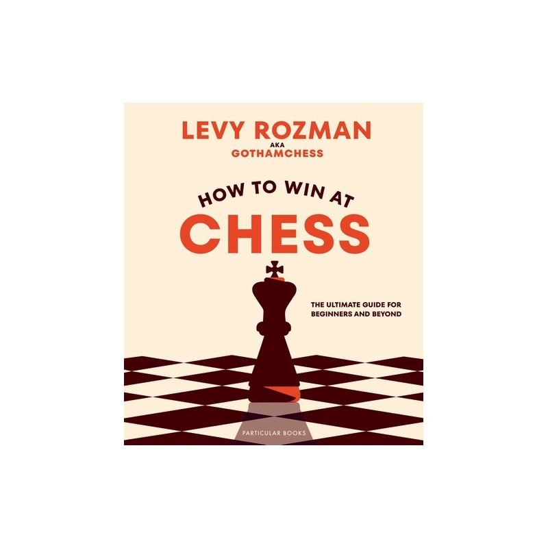 Rozman aka Gothamchess - How to Win at Chess