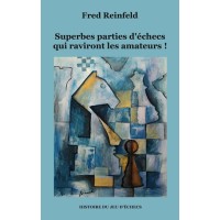 Superbes parties d'échecs qui raviront les amateurs ! - Reinfeld