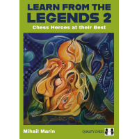 Learn from the Legends 2 : Chess Heroes at their Best