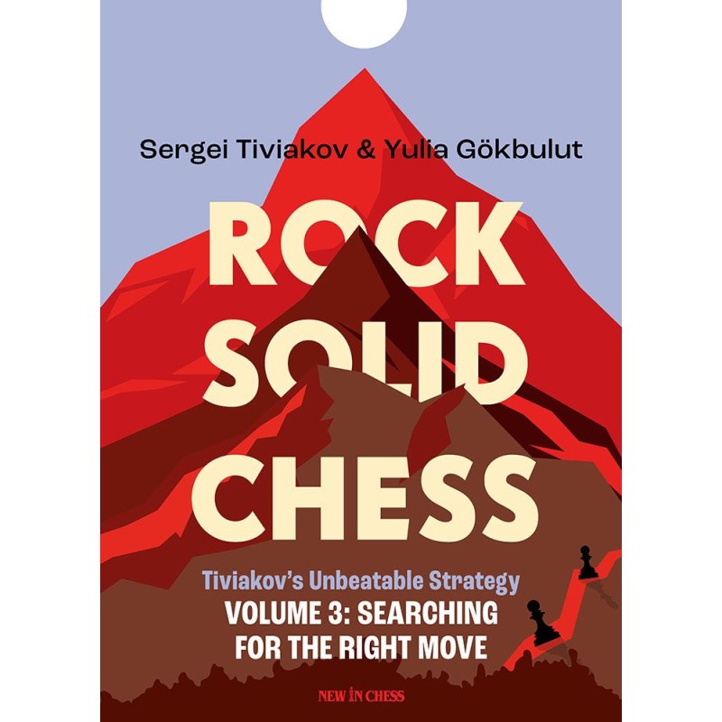 Rock Solid Chess Volume 3 : Searching for the Right Move - Tiviakov
