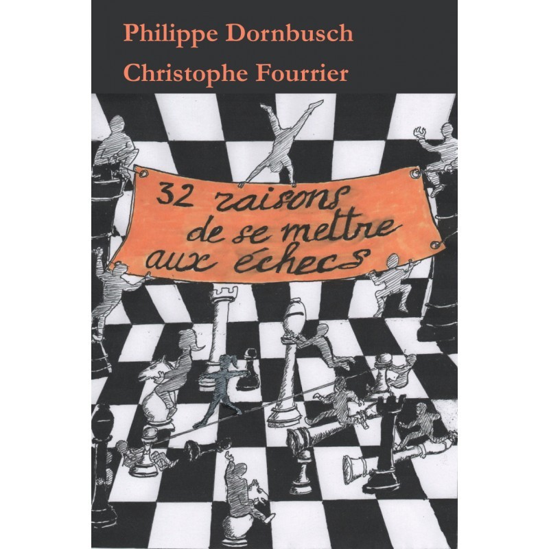 32 raisons de se mettre aux échecs - Dornbusch et Fourrier