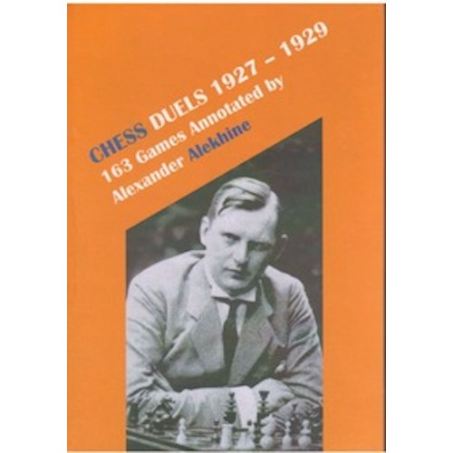 Chess Duels 1927-1929 - 163...