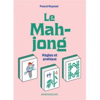 Le Mah-Jong Règles et Pratique