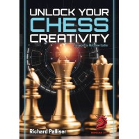 Unlock Your Chess Creativity - Richard Palliser (Hardcover Edition)