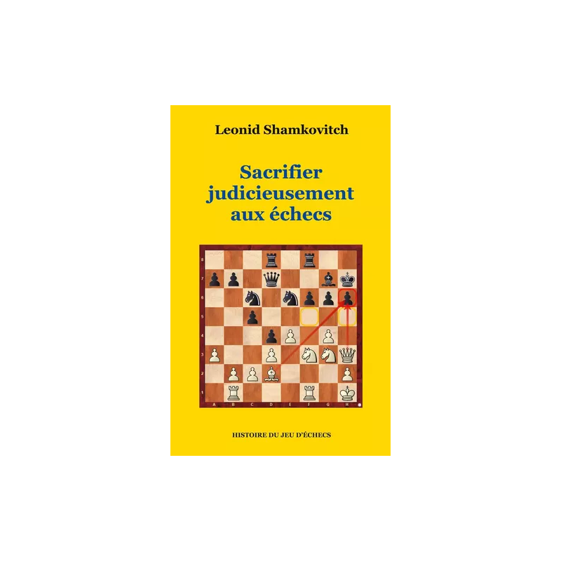 Sacrifier judicieusement aux échecs - Leonid Shamkovitch