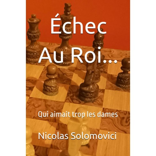 Échec Au Roi...: Qui aimait...