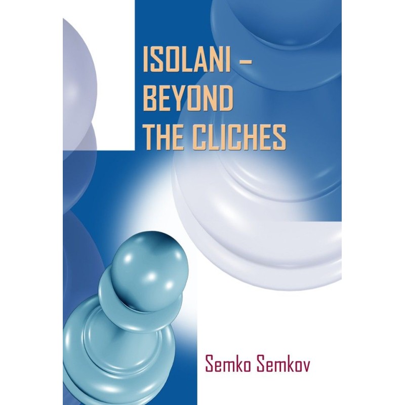 Isolani : Beyond the Cliches - Semko Semkov