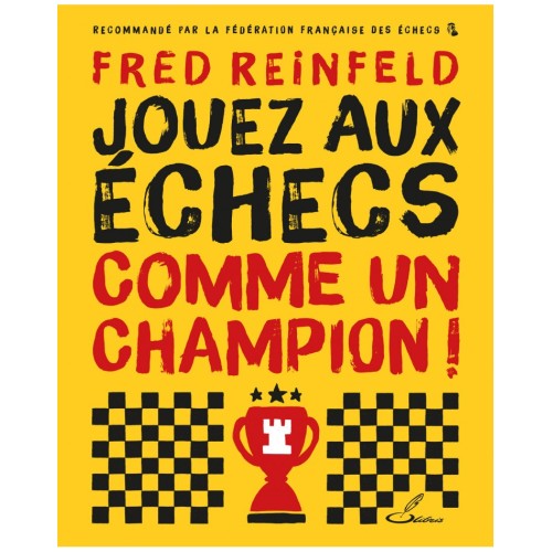 Jouez aux échecs comme un...