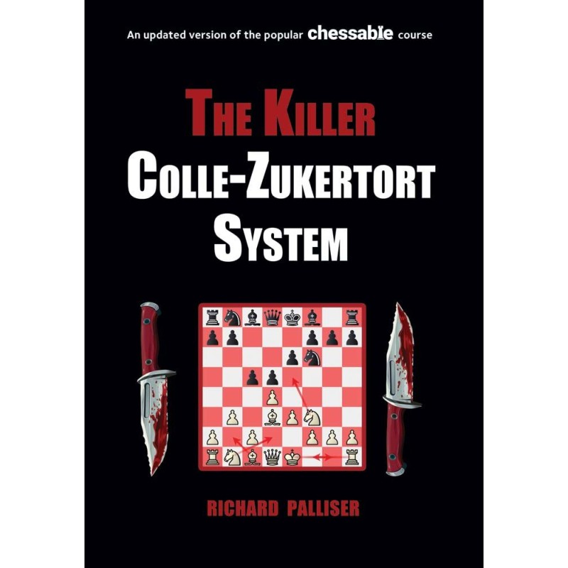 The Killer Colle-Zukertort System - Richard Palliser