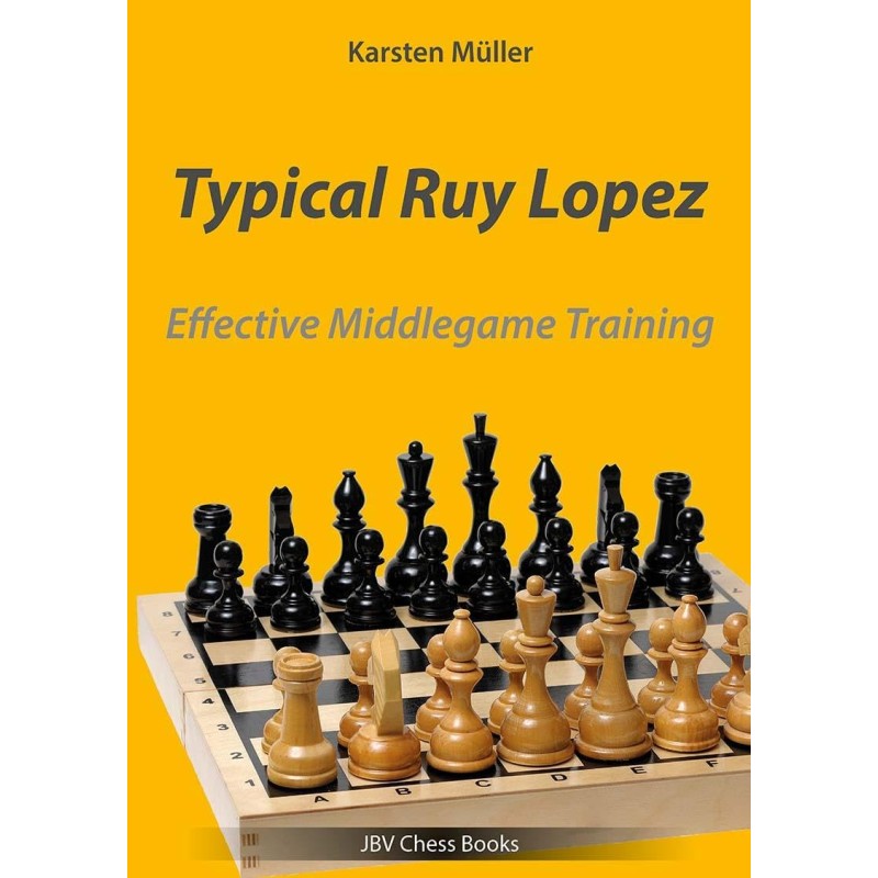 Typical Ruy Lopez : Effective Middlegame Training - Müller
