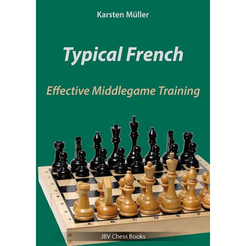 Typical French : Effective Middlegame Training - Müller