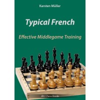 Typical French : Effective Middlegame Training - Müller