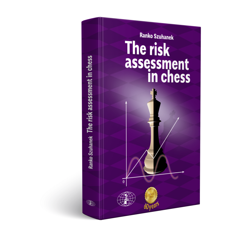 The Risk Assessment in Chess - Ranko Szuhanek