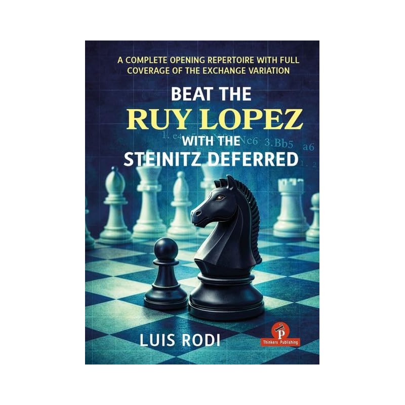 Beat the Ruy Lopez with the Steinitz Deferred – Luis Rodi