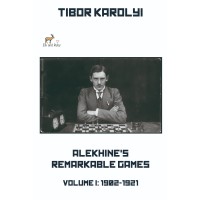 Alekhine’s Remarkable Games – Volume I: 1902-1921 - Karolyi (Hardcover Edition)
