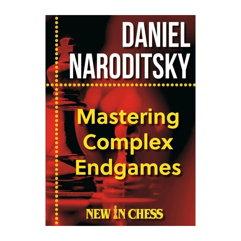 Mastering Complex Endgames - Daniel Naroditsky (Softcover Edition)