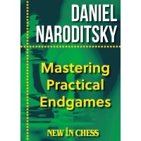 Mastering Practical Endgames - Daniel Naroditsky (Softcover Edition)