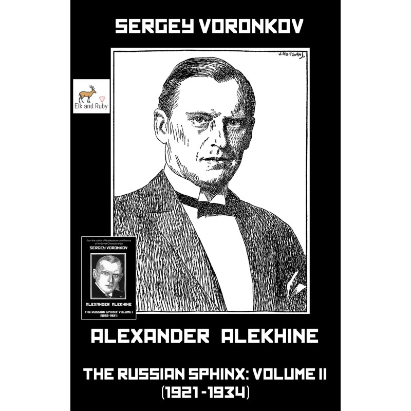 Alexander Alekhine – The Russian Sphinx: Volume II (1921-1934) PB
